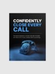Confidently Close Every Call - Ebook