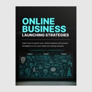 Online Business Launching Strategies