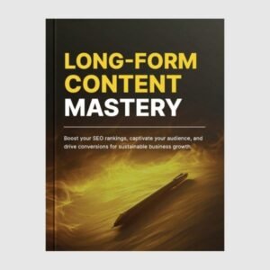 Long-Form Content Mastery