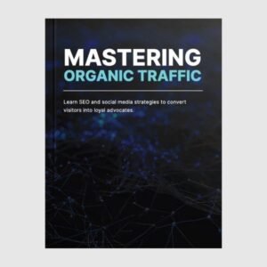 Mastering Organic Traffic