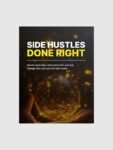 Side Hustles Done Right