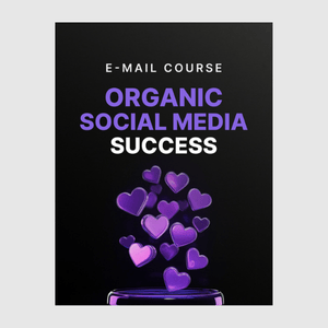 Organic Social Media Success (E-mail Course)