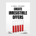 Create Irresistible Offers (E-mail Course)