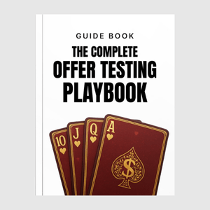 The Complete Offer Testing Playbook