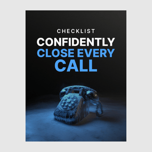 Confidently Close Every Call - Checklist