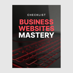 Business Websites Mastery - Checklist
