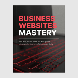 Business Websites Mastery - Ebook