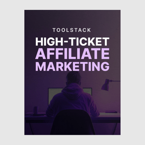 High-Ticket Affiliate Marketing - Toolstack