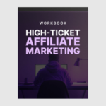 High-Ticket Affiliate Marketing - Workbook