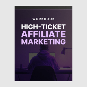 High-Ticket Affiliate Marketing - Workbook
