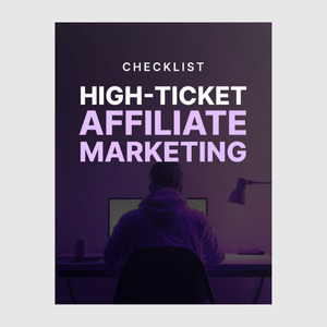 High-Ticket Affiliate Marketing - Checklist