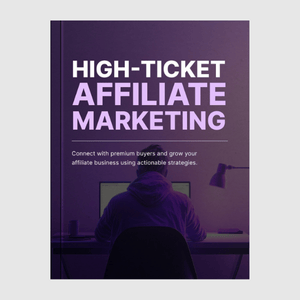 High-Ticket Affiliate Marketing - Ebook