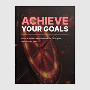 Achieve Your Goals