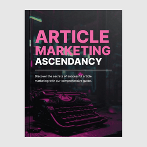 Article Marketing Ascendancy