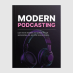 Modern Podcasting