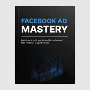 Facebook Ad Mastery