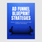 The Advertising Funnel Blueprint Strategies