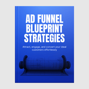 The Advertising Funnel Blueprint Strategies