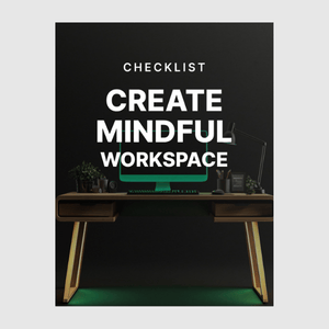 Create Mindful Workspace