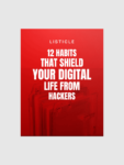 12 Habits That Shield Your Digital Life From Hackers