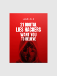 21 Digital Lies Hackers Want You to Believe